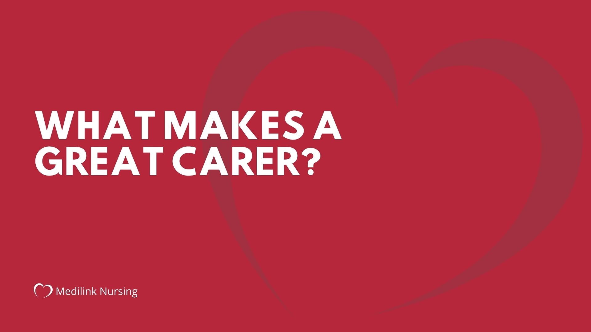 what-makes-a-great-carer-nursing-blogs