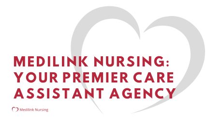 Welcome to Medilink Nursing: Your Premier Care Assistant Agency